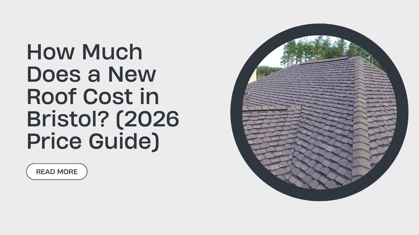 How Much Does a New Roof Cost in Bristol? (2026 Price Guide)